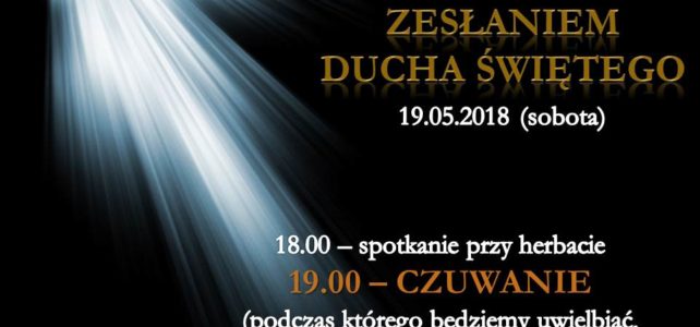 Czuwanie przed ZESŁANIEM DUCHA ŚWIĘTEGO Czuwanie przed ZESŁANIEM DUCHA ŚWIĘTEGO