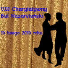 VIII Charytatywny Bal Nazaretański VIII Charytatywny Bal Nazaretański